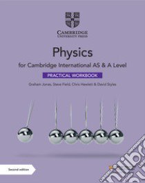 Cambridge International AS and A level physics. Practical workbook. Per le Scuole superiori. Con espansione online libro di Sang David; Jones Graham; Chadha Gurinder