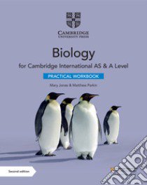 Cambridge International AS & A level Biology. Practical workbook. Per le scuole superiori. Con espansione online libro di Jones Mary; Fosbery Richard; Gregory Jennifer