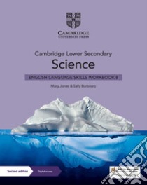 Cambridge lower secondary science. Stages 8. Skills Workbook. Per la Scuola media. Con Contenuto digitale per accesso on line libro di Jones Mary; Fellowes-Freeman Diane; Smyth Michael