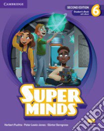 Super minds. Level 6. Student's book. Per la Scuola elementare. Con e-book. Con espansione online libro