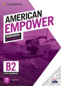 American empower. Upper Intermediate B2. Workbook with answer. Per le Scuole superiori libro