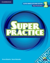 Super minds. Level 1. Super practice book. Per la Scuola elementare libro