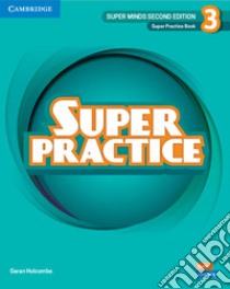 Super Minds. Level 3. Super practice book. Per la Scuola elementare libro