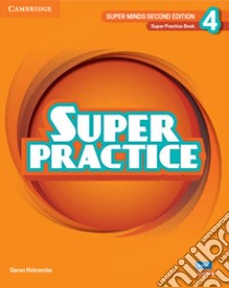 Super Minds. Level 4. Super practice book. Per la Scuola elementare libro