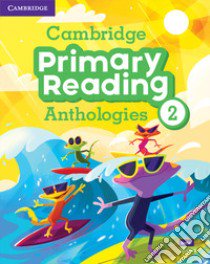 Cambridge primary reading anthologies. Level 2. Student's book. Con Audio libro