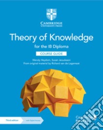 Theory of knowledge for the IB Diploma. Course guide with Cambridge Elevate edition. Per le Scuole superiori. Con e-book libro