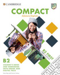 Compact first. Student's book and Workbook. Per le Scuole superiori. Con e-book. Con espansione online libro di May Peter