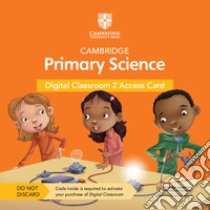 Cambridge primary science. Stages 1-6. Digital Classroom. Per la Scuola elementare. Con Contenuto digitale per accesso on line libro di Board Jon, Cross Alan, Baxter Fiona