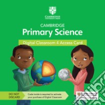 Cambridge primary science. Stages 1-6. Digital classroom access card (1 year). Per la Scuola elementare libro