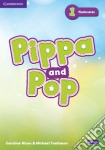 Pippa and Pop. Level 1. Flashcards libro di Nixon Caroline; Tomlinson Michael