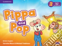 Pippa and Pop. Level 2. Pupil's book. Con e-book. Con espansione online libro di Nixon Caroline; Tomlinson Michael