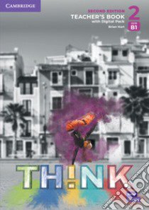 Think. Level 2. Teacher's book. Per le Scuole superiori. Con e-book. Con espansione online libro di Puchta Herbert; Stranks Jeff; Lewis-Jones Peter