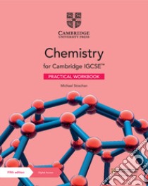 Cambridge IGCSE Chemistry. Practical Workbook. Per le Scuole superiori. Con e-book. Con espansione online libro di Strachan Michael