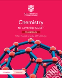 Cambridge IGCSE chemistry. Coursebook. Per le Scuole superiori. Con e-book. Con espansione online libro di Hardwood Richard; Lodge Ian