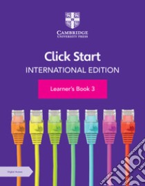 Click start. International edition. Learner's book. Per la Scuola elementare. Con Contenuto digitale per accesso on line. Vol. 3 libro