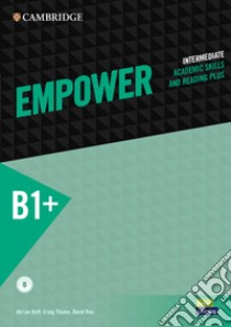 Empower. Intermediate/B1+. Student's book, Academic skills and Reading plus. Per le Scuole superiori. Con digital pack. Con e-book libro