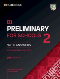 Preliminary for schools. B1. Student's book with Answers. Per le Scuole superiori. Con e-book. Con espansione online. Vol. 2 libro