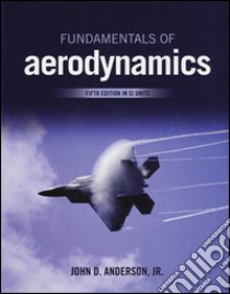 Fundamentals of aerodynamics libro di Anderson John