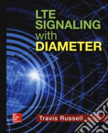 LTE Signaling With Diameter libro di Russell Travis