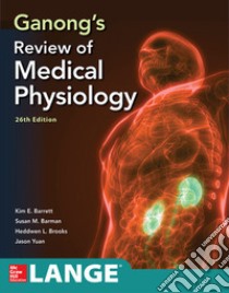 Ganong's review of medical physiology libro di Barrett Kim E.; Barman Susan M.; Yuan Jason