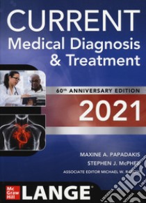 Current medical diagnosis & treatment libro di Papadakis M. A. (cur.); McPhee S. J. (cur.); Rabow M. W. (cur.)