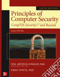 Principles of computer security: CompTIA security and Beyond. Exam SYO-601 libro di Conklin Arthur; White Greg