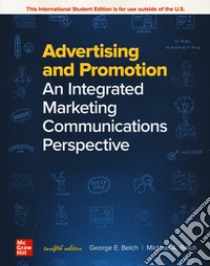 Advertising and promotion. An integrated marketing communications perspectives libro di Belch George E.; Belch Michael A.