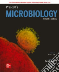 Prescott's microbiology libro di Willey Joanne M.; Sandman Kathleen; Wood Dorothy