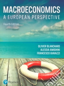 Macroeconomics. A european perspective libro di Blanchard Olivier J.; Amighini Alessia; Giavazzi Francesco