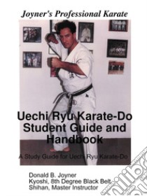 Uechi Ryu Karate-Do Student Guide and Handbook libro di Joyner Donald