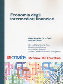 Economia degli intermediari finanziari libro di Schwizer Paola; Poletti Lucia; Bocchialini Elisa