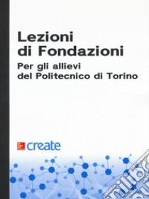 Lezioni di fondazioni. Per gli allievi del Politecnico di Torino libro