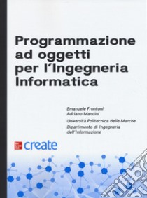 Programmazione ad oggetti per l'ingegneria informatica libro