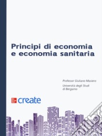 Principi di economia e economia sanitaria libro