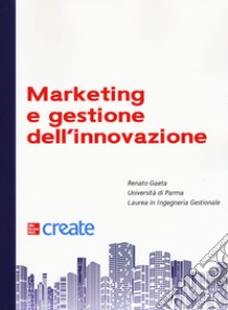 Marketing e gestione dell'innovazione. Con espansione online libro