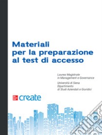 Materiali per la preparazione al test di accesso. Laurea magistrale in management e governance libro