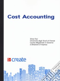 Cost accounting. Con aggiornamento online libro