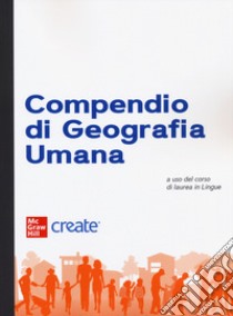 Compendio di geografia umana. Con e-book libro