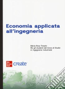 Economia applicata all'ingegneria. Con connect. Con e-book libro