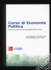 Corso di economia politica. Corso di Laurea in Giurisprudenza (M-Q e R-Z). Con e-book libro