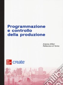 Programmazione e controllo della produzione. Con e-book libro