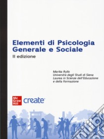 Elementi di psicologia generale e sociale. Con e-book libro