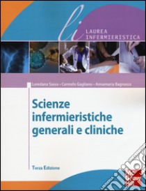 Scienze infermieristiche generali e cliniche libro di Sasso Loredana; Gagliano Carmelo; Bagnasco Annamaria