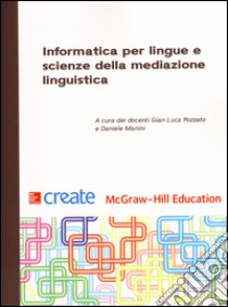 Informatica per lingue e scienze della mediazione linguistica libro