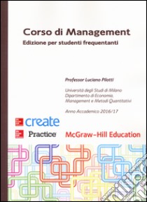 Corso di management. Edizione per studenti frequentanti libro di Pilotti Luciano