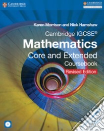 Cambridge IGCSE Mathematics core and extended coursebook. Per le Scuole superiori. Con CD-ROM. Con espansione online libro di MORRISON KAREN - HAMSHAW NICK 