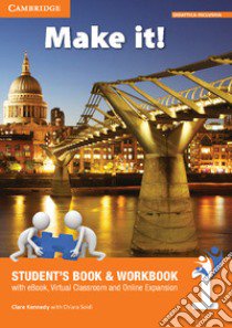 Make it! Student's book-Workbook-Companion book. Per la Scuola media. Con e-book. Con espansione online. Vol. 1 libro di Kennedy Clare; Cowan Audrey; Iori Fiorenza