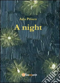 A Night libro di Prisco Ada