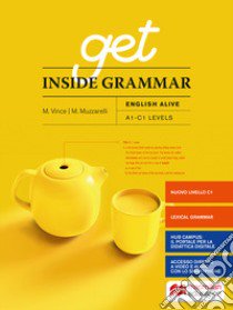 Get inside grammar. English alive. Per le Scuole superiori. Con e-book. Con espansione online libro