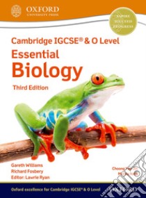 Cambridge IGCSE and O level essential biology. Student's book. Per le Scuole superiori. Con espansione online libro di Ryan Lawrie; Fosbery Richard; Williams Gareth